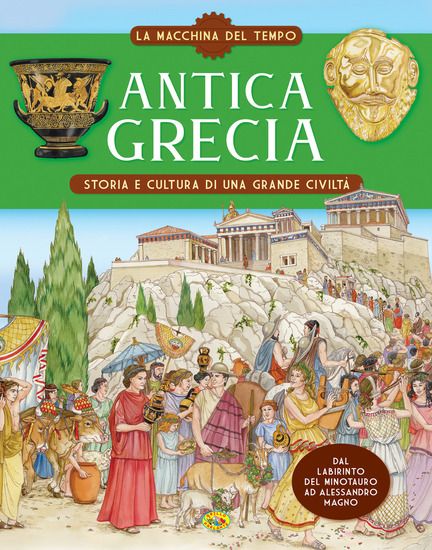 Immagine di ANTICA GRECIA. STORIA E CULTURA DI UNA GRANDE CIVILTA`. LA MACCHINA DEL TEMPO