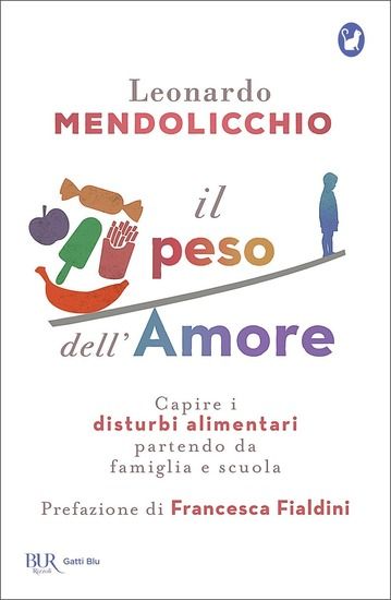 Immagine di PESO DELL`AMORE. CAPIRE I DISTURBI ALIMENTARI PARTENDO DA FAMIGLIA E SCUOLA (IL)