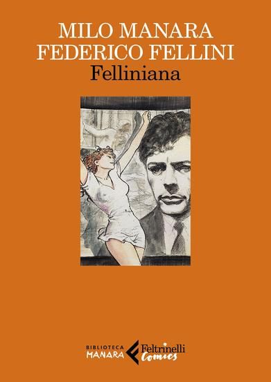 Immagine di FELLINIANA. VIAGGIO A TULUM. IL VIAGGIO DI G. MASTORNA, DETTO FERNET