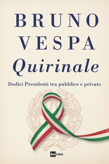 Immagine di QUIRINALE. DODICI PRESIDENTI TRA PUBBLICO E PRIVATO