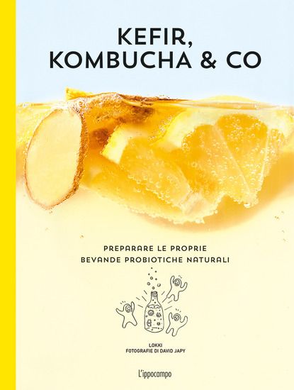 Immagine di KEFIR, KOMBUCHA & CO. PREPARARE LE PROPRIE BEVANDE PROBIOTICHE NATURALI