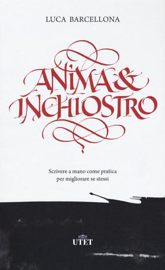 Immagine di ANIMA E INCHIOSTRO. SCRIVERE A MANO COME PRATICA PER MIGLIORARE SE STESSI