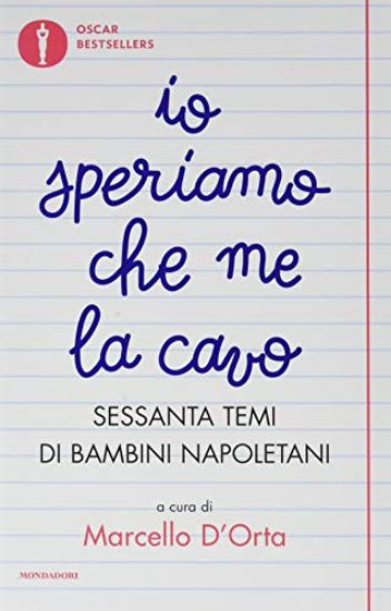 Immagine di IO SPERIAMO CHE ME LA CAVO. SESSANTA TEMI DI BAMBINI NAPOLETANI