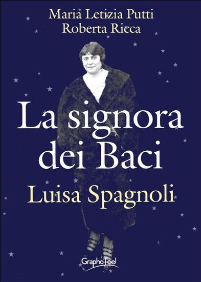 Immagine di SIGNORA DEI BACI. LUISA SPAGNOLI (LA)