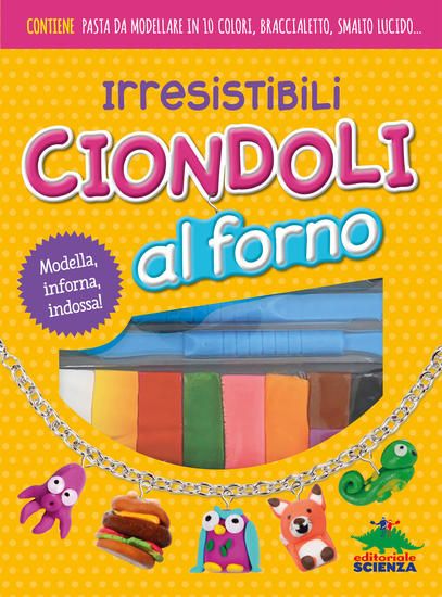 Immagine di IRRESISTIBILI CIONDOLI AL FORNO. MODELLA, INFORNA, INDOSSA! CON GADGET