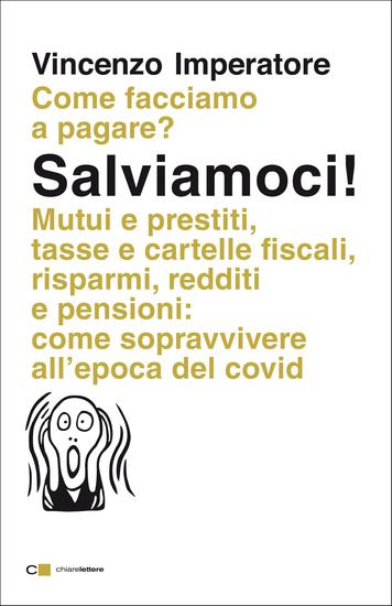 Immagine di SALVIAMOCI! MUTUI E PRESTITI, TASSE E CARTELLE FISCALI, RISPARMI, REDDITI E PENSIONI: COME SOPRA...