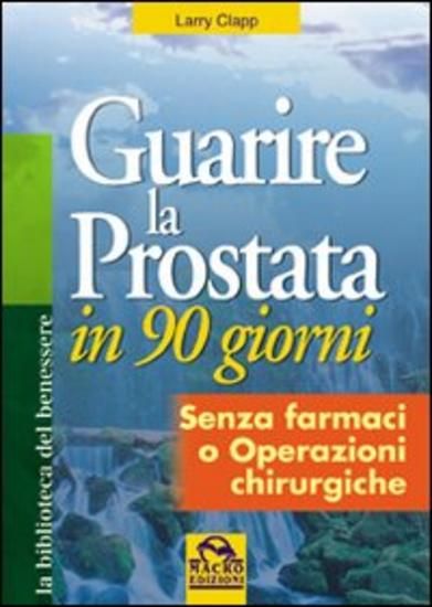 Immagine di GUARIRE LA PROSTATA IN 90 GIORNI. SENZA FARMACI O OPERAZIONI CHIRURGICHE