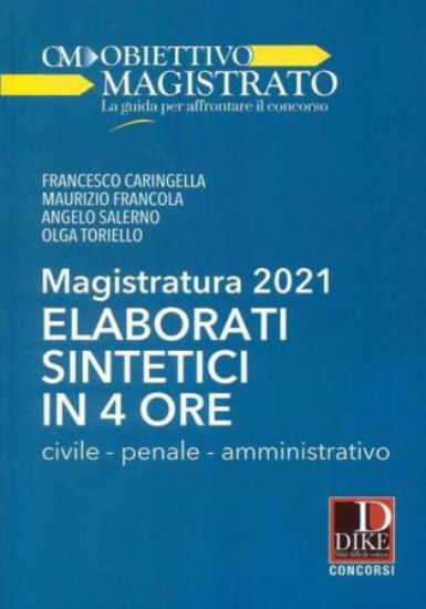 Immagine di MAGISTRATURA 2021. ELABORATI SINTETICI IN 4 ORE. CIVILE, PENALE, AMM.VO