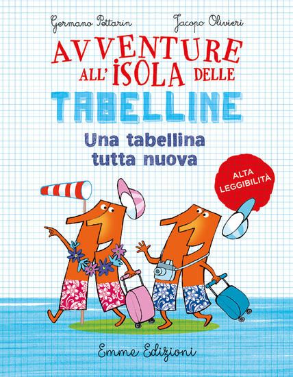 Immagine di TABELLINA TUTTA NUOVA. AVVENTURE ALL`ISOLA DELLE TABELLINE. EDIZ. AD ALTA LEGGIBILITA` (UN)