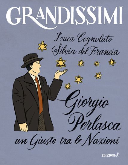 Immagine di GIORGIO PERLASCA. UN GIUSTO TRA LE NAZIONI