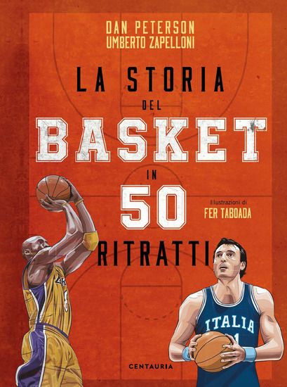 Immagine di STORIA DEL BASKET IN 50 RITRATTI (LA)