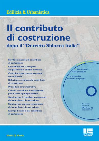 Immagine di CONTRIBUTO DI COSTRUZIONE DOPO IL «DECRETO SBLOCCA ITALIA». CON CD-ROM (IL)