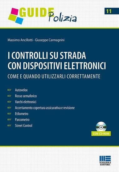 Immagine di CONTROLLI SU STRADA CON DISPOSITIVI ELETTRONICI. COME E QUANDO UTILIZZARLI CORRETTAMENTE. CON CD...