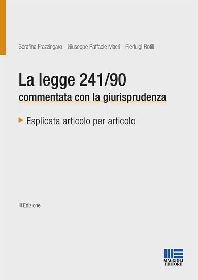 Immagine di LEGGE 241/90 COMMENTATA CON LA GIURISPRUDENZA (LA)