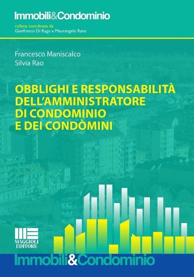 Immagine di OBBLIGHI E RESPONSABILITA` DELL`AMMINISTRATORE DI CONDOMINIO E DEI CONDOMINI