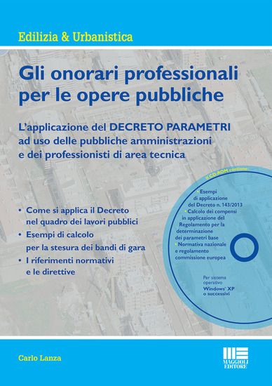 Immagine di ONORARI PROFESSIONALI PER LE OPERE PUBBLICHE. CON CD-ROM (GLI)