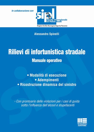 Immagine di RILIEVI DI INFORTUNISTICA STRADALE. MANUALE OPERATIVO