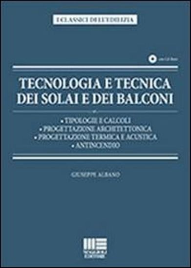 Immagine di TECNOLOGIA E TECNICA DEI SOLAI E DEI BALCONI. CON CD-ROM