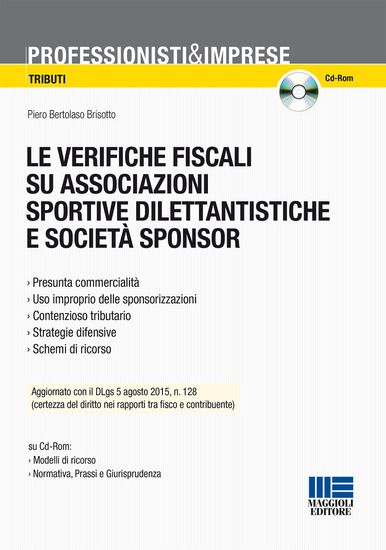 Immagine di VERIFICHE FISCALI SU ASSOCIAZIONI SPORTIVE DILENTANTISTICHE E SOCIETA` SPONSOR. CON CD-ROM (LE)