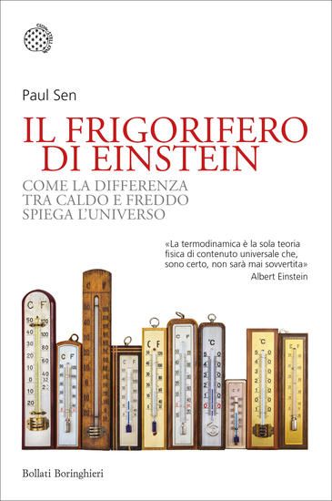 Immagine di FRIGORIFERO DI EINSTEIN. COME LA DIFFERENZA TRA CALDO E FREDDO SPIEGA L`UNIVERSO (IL)