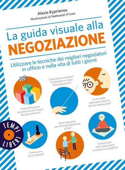 Immagine di GUIDA VISUALE ALLA NEGOZIAZIONE. UTILIZZARE LE TECNICHE DEI MIGLIORI NEGOZIATORI IN UFFICIO E NELLA