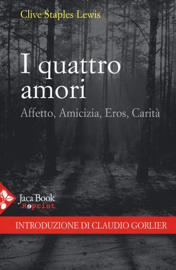 Immagine di QUATTRO AMORI. AFFETTO, AMICIZIA, EROS, CARITA` (I)