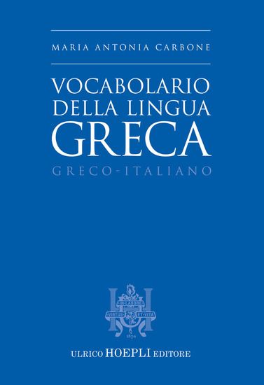 Immagine di VOCABOLARIO DELLA LINGUA GRECA. GRECO-ITALIANO