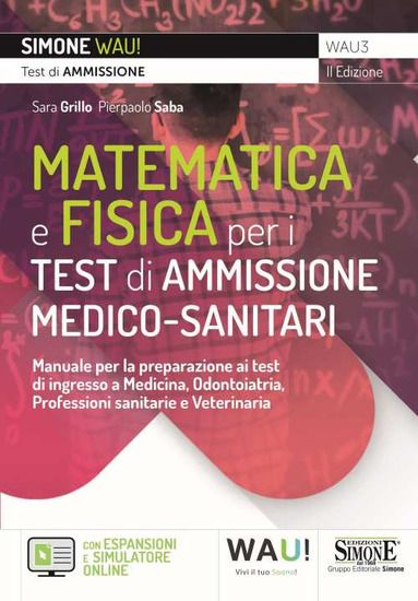 Immagine di MANUALE DI MATEMATICA E FISICA PER I TEST DI AMMISSIONE MEDICO-SANITARI.