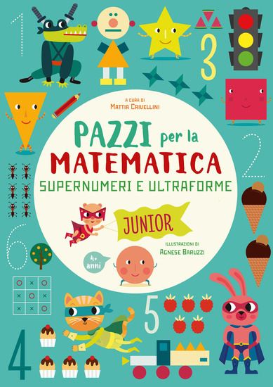 Immagine di SUPERNUMERI E ULTRAFORME. PAZZI PER LA MATEMATICA. EDIZ. A COLORI