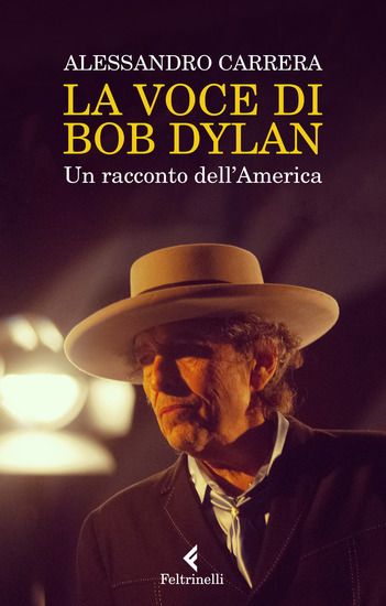 Immagine di VOCE DI BOB DYLAN. UNA SPIEGAZIONE DELL`AMERICA (LA)