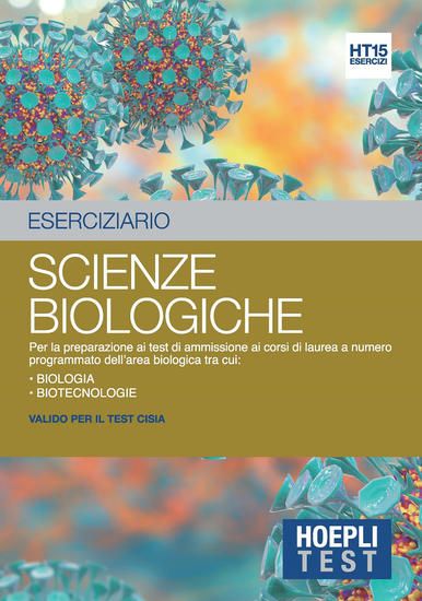 Immagine di HOEPLI TEST. ESERCIZIARIO. SCIENZE BIOLOGICHE. PER LA PREPARAZIONE AI TEST DI AMMISSIONE AI CORS...