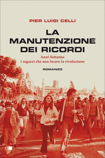 Immagine di MANUTENZIONE DEI RICORDI. ANNI SETTANTA: I RAGAZZI CHE NON FECERO LA RIVOLUZIONE (LA)