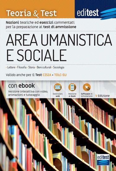 Immagine di EDITEST. AREA UMANISTICA E SOCIALE. TEORIA & TEST. NOZIONI TEORICHE ED ESERCIZI COMMENTATI PER L...