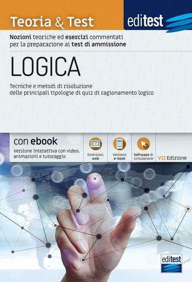 Immagine di EDITEST. LOGICA. TEORIA & TEST. NOZIONI TEORICHE ED ESERCIZI COMMENTATI PER I TEST DI ACCESSO. C...