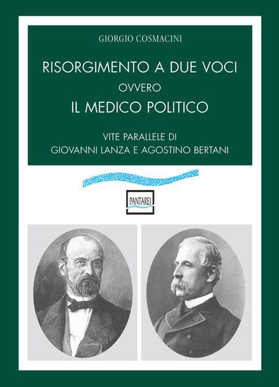 Immagine di RISORGIMENTO A DUE VOCI OVVERO IL MEDICO POLITICO.