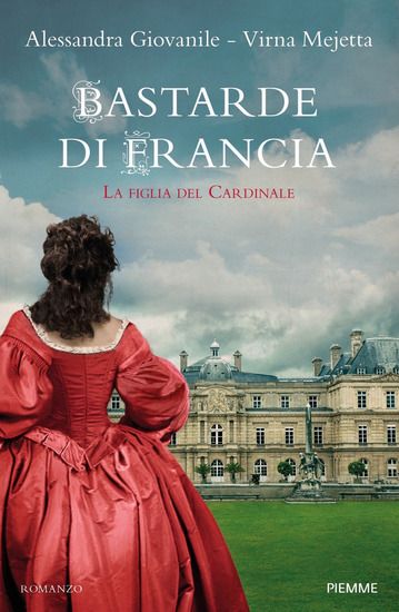 Immagine di BASTARDE DI FRANCIA. LA FIGLIA DEL CARDINALE