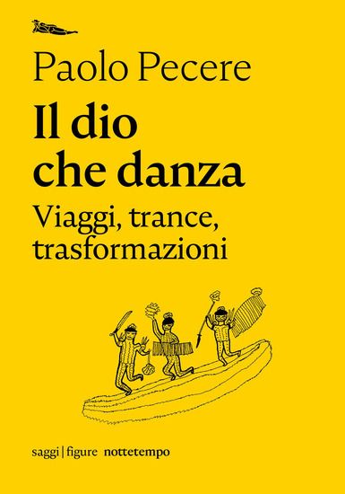 Immagine di DIO CHE DANZA. VIAGGI, TRANCE, TRASFORMAZIONI (IL)