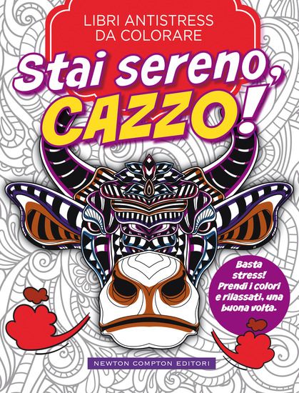 Immagine di STAI SERENO, CAZZO! LIBRI ANTISTRESS DA COLORARE