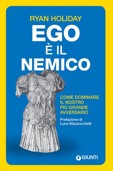 Immagine di EGO E` IL NEMICO. COME DOMINARE IL NOSTRO PIU` GRANDE AVVERSARIO