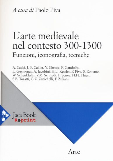 Immagine di ARTE MEDIEVALE NEL CONTESTO 300-1300. FUNZIONI, ICONOGRAFIA, TECNICHE (L`)