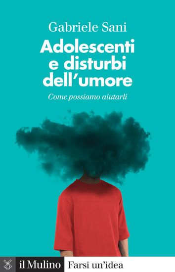 Immagine di ADOLESCENTI E DISTURBI DELL`UMORE. COME POSSIAMO AIUTARLI