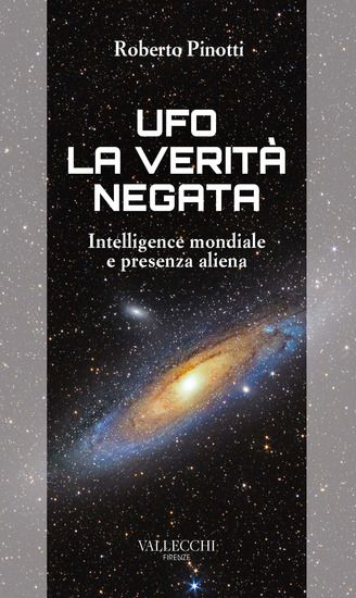 Immagine di UFO. LA VERITA` NEGATA. INTELLIGENCE MONDIALE E PRESENZA ALIENA