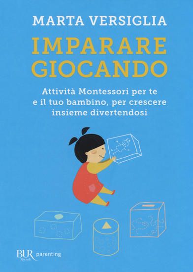 Immagine di IMPARARE GIOCANDO. ATTIVITA` MONTESSORI PER TE E IL TUO BAMBINO, PER CRESCERE INSIEME DIVERTENDOSI