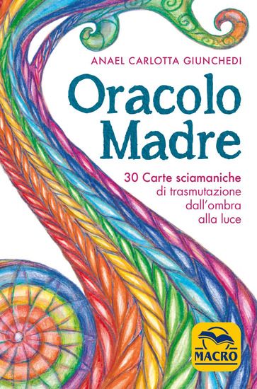 Immagine di ORACOLO MADRE. 30 CARTE SCIAMANICHE DI TRASMUTAZIONE DALL`OMBRA ALLA LUCE. CON 30 CARTE