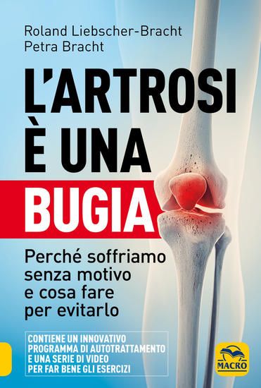 Immagine di ARTROSI E` UNA BUGIA (L`). PERCHE` SOFFRIAMO SENZA MOTIVO E COSA FARE PER EVITARLO