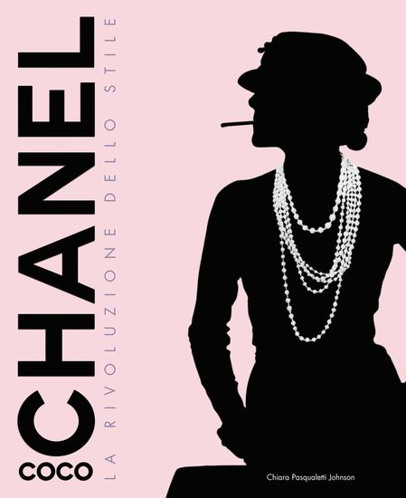 Immagine di COCO CHANEL. LA RIVOLUZIONE DELLO STILE. EDIZ. ILLUSTRATA