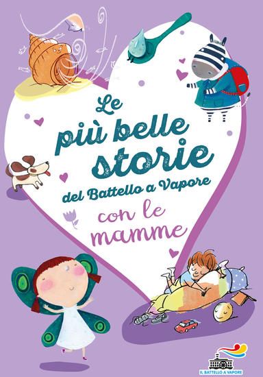 Immagine di PIU` BELLE STORIE DEL BATTELLO A VAPORE CON LE MAMME. EDIZ. A COLORI (LE)