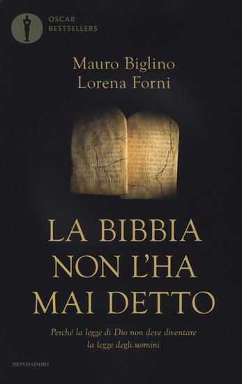 Immagine di BIBBIA NON L`HA MAI DETTO. PERCHE` LA LEGGE DI DIO NON DEVE DIVENTARE LA LEGGE DEGLI UOMINI (LA)