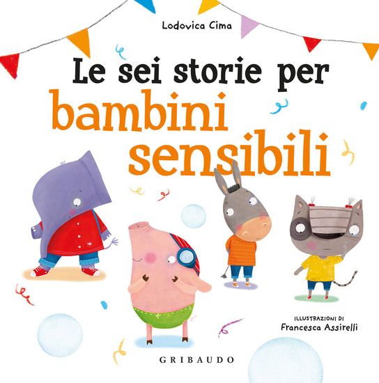 Immagine di SEI STORIE PER BAMBINI SENSIBILI (LE)