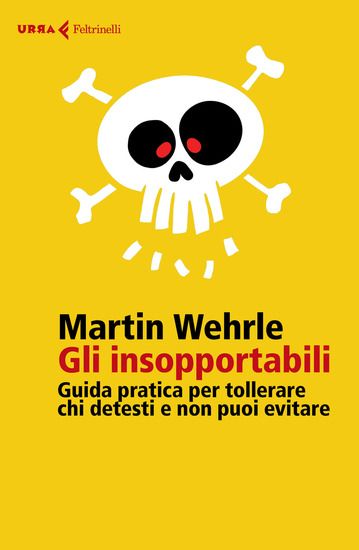 Immagine di INSOPPORTABILI. GUIDA PRATICA PER TOLLERARE CHI DETESTI E NON PUOI EVITARE (GLI)